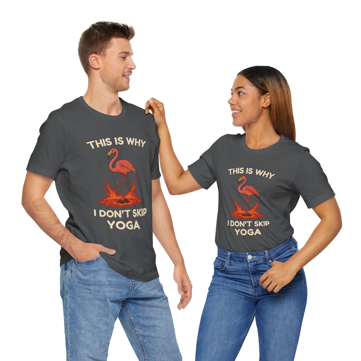 This Is Why I Don’t Skip Yoga – Flamingo Lava T-Shirt