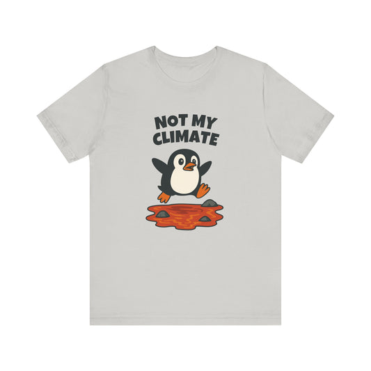 Not My Climate - Penguin Lava T-Shirt