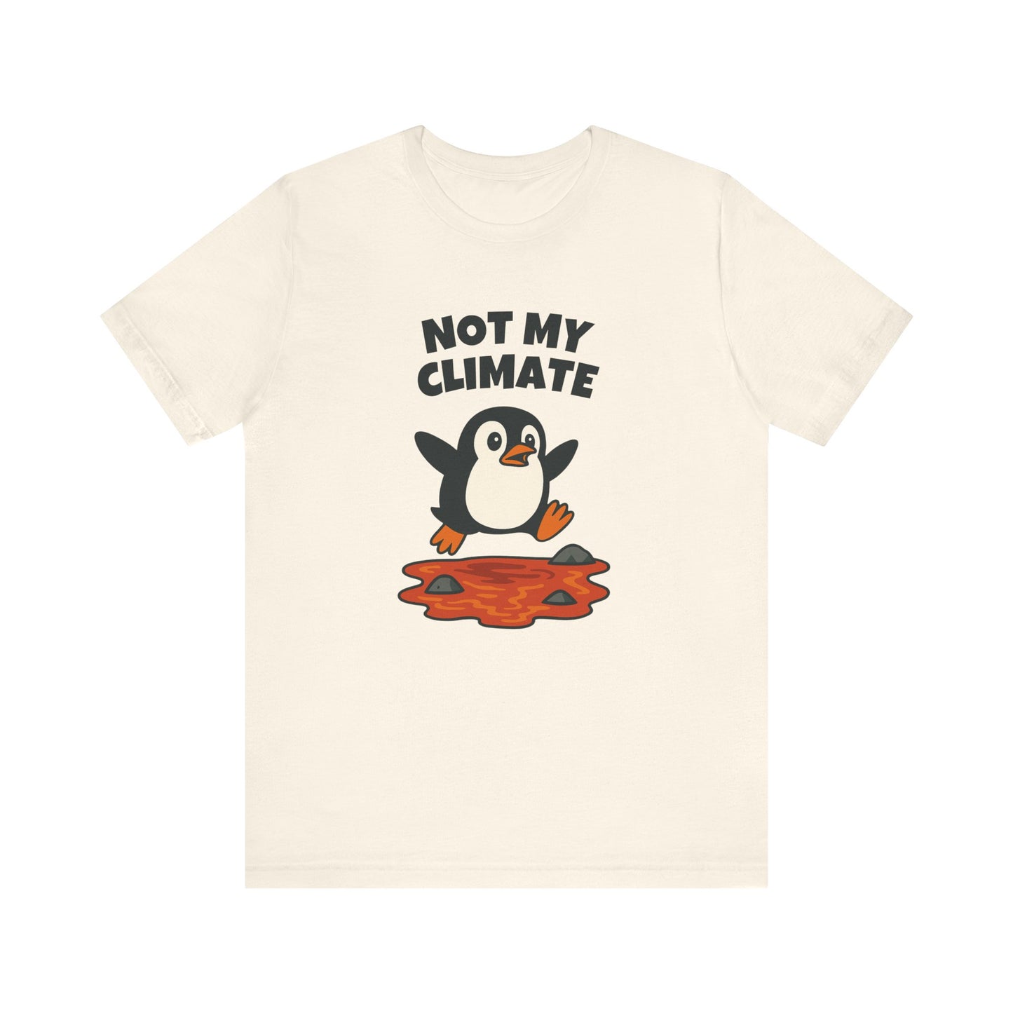 Not My Climate - Penguin Lava T-Shirt